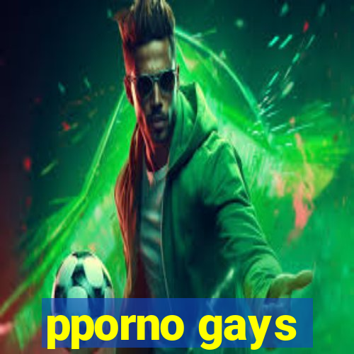 pporno gays